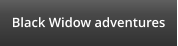 Black Widow adventures