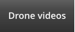 Drone videos