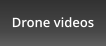 Drone videos